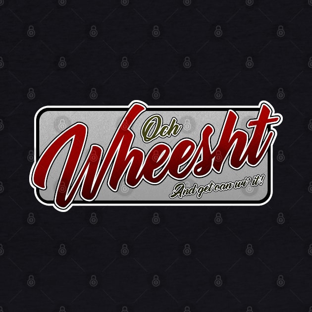 WHEESHT by Aries Custom Graphics